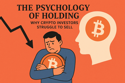 The Psychology of Holding: Why Crypto Investors Struggle to Sell